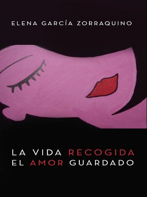 cover image of La vida recogida, el amor guardado